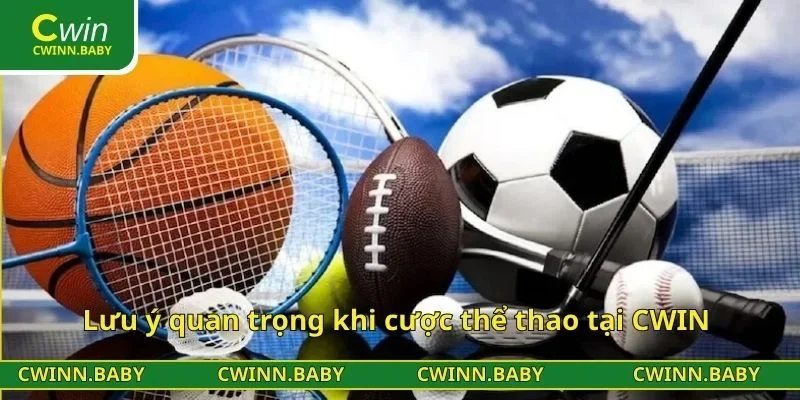 Lưu ý quan trọng khi cược thể thao tại CWIN